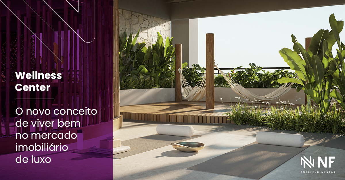 Wellness Center: O novo conceito de viver bem no mercado imobiliário de luxo